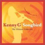 Kenny G Songbird: Ultimate