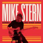 Stern, Mike Echoes and Other Songs