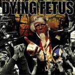Dying Fetus Destroy The Opposition - facethemusic - 6 490 Ft