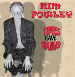Fowley, Kim Times Have Changed
