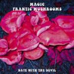 Frantic Mushrooms Date With The Devil