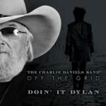 Daniels, Charlie Off the Grid: Doin' it Dylan (Silver Vinyl)