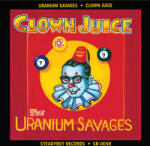 Uranium Savages Clown Juice