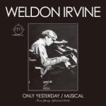 Irvine, Weldon Only Yesterday / Musical (Jpn)