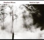 Micus, Stephan Bold As Light