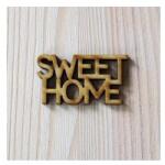  Sweet Home felirat, natúr. Mérete: 4, 5x2, 4 cm