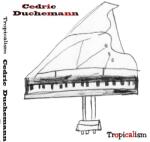 Duchemann, Cedric Tropicalism