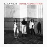 LULA WILES Shames & Sedition - facethemusic - 12 490 Ft