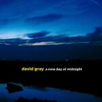 Gray, David New Day At Midnight