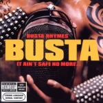 Busta Rhymes It Ain't Safe No More