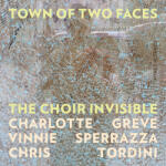 Choir Invisible Town of Two Faces