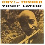 Lateef, Yusef Cry! - Tender