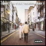 Oasis What's The Story Morning Glory - facethemusic