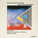 Bartz, Gary Reflections of Monk: the Final Fronteer