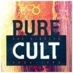 Cult Pure Cult -singles 1984