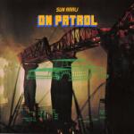 Sun Araw ON PATROL