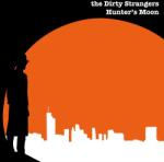 Dirty Strangers Hunter's Moon