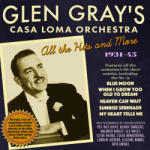 Gray, Glen -Casa Loma Casa Loma Orchestra