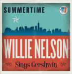 Nelson, Willie Summertime: Willie Sings Gershwin