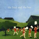 Bird & the Bee Bird And The Bee