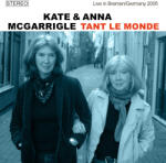 Mcgarrigle, Kate & Anna Tant Le Monde, Live In