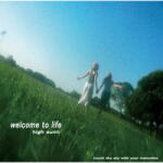 HIGH SUNN Welcome To Life (Jpn)