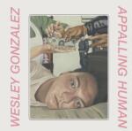 Gonzalez, Wesley Appalling Human