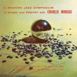 Mingus, Charles A Modern Jazz Symposium On Music & Poetry
