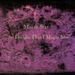 Mazzy Star So Tonight That I Might See - facethemusic - 13 890 Ft