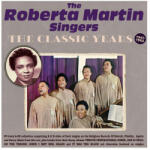 Roberta Martin Singers Classic Years 1947-62