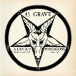 45 Grave A Devil's Possessions