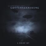 Gotterdammerung A Violent Sky
