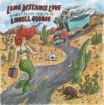 V/A Long Distance Love - A Sweet Relief Tribute To Lowell George