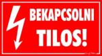  munkavédelmi tábla pvc 160x100 bekapcsolni tilos!