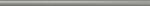 Ribesalbes Picket Bordűr grey 1, 2x30 cm fényes PICKET2873 (PT02873)