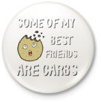 printfashion Some of my best friends are carbs - Kitűző, hűtőmágnes - Fehér (3088257)