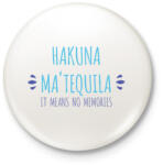 printfashion Hakuna Ma'tequila - Kitűző, hűtőmágnes - Fehér (7071345)