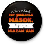 printfashion Igazam van - Kitűző, hűtőmágnes - Fekete (7524016)