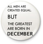printfashion Minden ember egyenlő, de a legjobbak akik decemberben születtek - Kitűző, hűtőmágnes - Fehér (3079648)