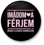 printfashion Imádom a férjem - mikor elenged gombászni - Kitűző, hűtőmágnes - Fekete (11615769)
