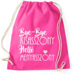 printfashion Bye-bye kisasszony, helló menyasszony - lánybúcsús ajándék a menyasszonynak - Sportzsák, Tornazsák - Fukszia (12039573)