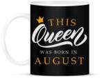 printfashion THIS QUEEN WAS BORN IN AUGUST - Bögre - Fekete (5495620)