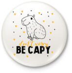 printfashion Be capy(bara) - Kitűző, hűtőmágnes - Fehér (12747930)