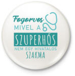 printfashion Szuperhős - Fogorvos - Kitűző, hűtőmágnes - Fehér (7225648)