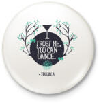 printfashion Tequia - tudsz táncolni - Kitűző, hűtőmágnes - Fehér (5650773)