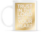 printfashion Trust in the Lord. - Bögre - Fehér (789027)