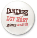 printfashion Ismerek egy hőst - Kitűző, hűtőmágnes - Fehér (16779898)