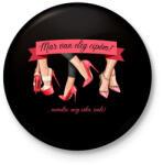 printfashion Már van elég cipőm! - . . . mondta: soha, senki! - Kitűző, hűtőmágnes - Fekete (12065403)