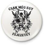 printfashion Csak még egy fejezetet - Kitűző, hűtőmágnes - Fehér (16316966)