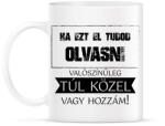 printfashion Ha ezt el tudod olvasni - Bögre - Fehér (7032204)